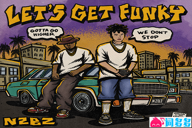 南征北战NZBZ《Let's Get Funky》完整版歌词