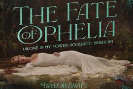 Taylor Swift《The Fate of Ophelia (Alone In My Tower Acoustic Version)》歌词